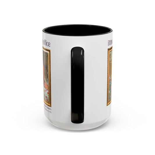 Gardening Art History Coffee Mug: I'll Be In My Office
