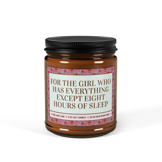 For The Girl Who Has Everything Except Eight Hours of Sleep Candle